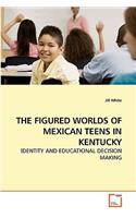 Figured Worlds of Mexican Teens in Kentucky