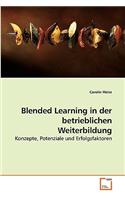 Blended Learning in der betrieblichen Weiterbildung