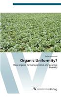 Organic Uniformity?