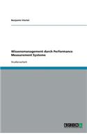 Wissensmanagement durch Performance Measurement Systeme