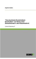 Eine berühmte Persönlichkeit beschreiben als Thema einer Deutschstunde in der Klassenstufe 8: (German)