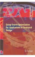 Group Search Optimization for Applications in Structural Design: (9 Adaptation, Learning, and Optimization)