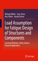 Load Assumption for Fatigue Design of Structures and Components