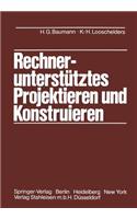 Rechnerunterstütztes Projektieren Und Konstruieren