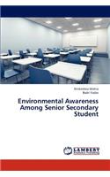 Environmental Awareness Among Senior Secondary Student