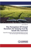 Perception Of Vowel Duration As Voicing Cue By Saudi ESL Learners