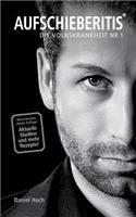 Aufschieberitis: (German)