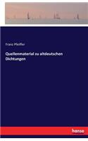 Quellenmaterial zu altdeutschen Dichtungen: (German)