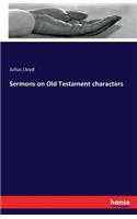 Sermons on Old Testament characters