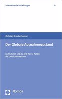 Der Globale Ausnahmezustand: Carl Schmitt Und Die Anti-Terror-Politik Des Un Sicherheitsrates