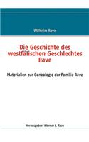 Die Geschichte des westfälischen Geschlechtes Rave: Materialien zur Genealogie der Familie Rave(German)