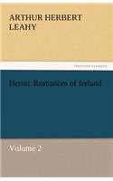 Heroic Romances of Ireland - Volume 2
