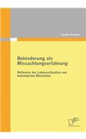 Behinderung als Missachtungserfahrung - Reflexion der Lebenssituation von behinderten Menschen