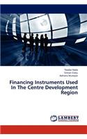 Financing Instruments Used in the Centre Development Region