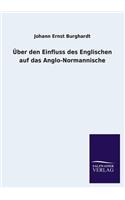 Über den Einfluss des Englischen auf das Anglo-Normannische
