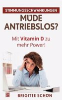 Haben Sie Stimmungsschwankungen?: Die Loesung: Vitamin D?
