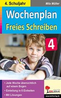Wochenplan Freies Schreiben / Klasse 4: Jede Woche ubersichtlich auf einem Bogen! (4. Schuljahr)