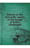 Report on the Scientific Results of the Voyage of H.M.S. Challenger