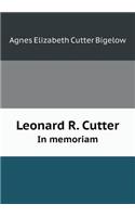 Leonard R. Cutter in Memoriam