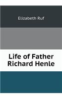 Life of Father Richard Henle