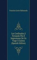 Los Confinados A Fernando Poo E Impresiones De Un Viage A Guinea (Spanish Edition)