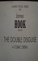 double disguise, a comic opera in two acts: as it is performed at the Theatre-Royal in Drury-Lane
