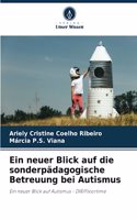 neuer Blick auf die sonderpädagogische Betreuung bei Autismus