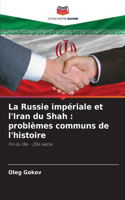La Russie impériale et l'Iran du Shah
