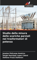 Studio della misura delle scariche parziali nei trasformatori di potenza