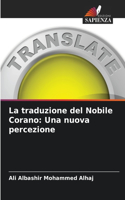 traduzione del Nobile Corano: Una nuova percezione