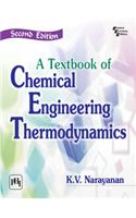 Textbook of Chemical Engineering Thermodynamics