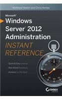 Microsoft Windows Server 2012 Administration Instant Reference