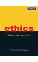 ETHICS:THEORY AND PRACTICE