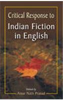 Critical Response to Indian Fiction in English