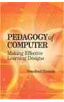 Pedagogy Of Computer Making Effective Learning Designs