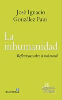 La inhumanidad: Reflexiones sobre el mal moral