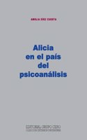 Alicia en el pais del psicoanalisis (Extension universitaria) (Spanish Edition)