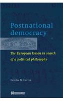 Postnational Democracy, The European Union in Search of a Political Philosophy