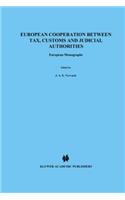 European Cooperation Between Tax, Customs and Judicial Authorties