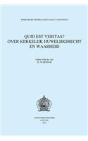 Quid Est Veritas? Over Kerkelijk Huwelijksrecht En Waarheid