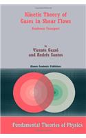 Kinetic Theory of Gases in Shear Flows