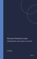 Discourse Particles in Latin: A Study of Nam, Enim, Autem, Vero and at