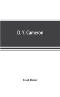 D. Y. Cameron; an illustrated catalogue of his etched work, with introductory essay & descriptive notes on each plate
