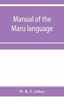 Manual of the Maru language, including a vocabulary of over 1000 words