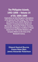 Philippine Islands, 1493-1898 - Volume 14 of 55; 1606-1609;Explorations by Early Navigators, Descriptions of the Islands and Their Peoples, Their History and Records of the Catholic Missions, as Related in Contemporaneous Books and Manuscripts, Sho