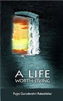 A Life Worth Living (English edition)