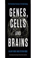 Genes, Cells And Brains :The Promethean Promises Of The New Biology