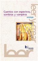Cuentos Con Espectros, Sombras y Vampiros : Antologia
