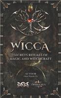 WICCA Secrets Rituals of Magic and Witchcraft
