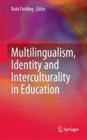 Multilingualism, Identity and Interculturality in Education